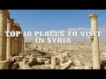 Top 10 Places To Visit In Syria | Best Travel Video  in Syria | Explore Syria In 2023 -Travel n Food