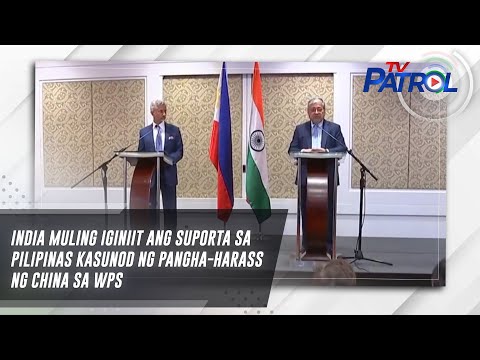 India muling iginiit ang suporta sa Pilipinas kasunod ng pangha-harass ng China sa WPS TV Patrol