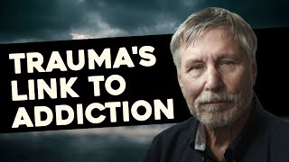 "Addictions almost always start with trauma" - Bessel van der Kolk (Part 4)