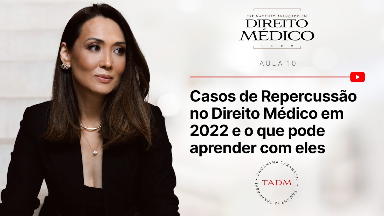 CASOS DE REPERCUSSÃO NO DIREITO MÉDICO EM 2022 e o que você pode aprender com eles