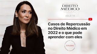 CASOS DE REPERCUSSÃO NO DIREITO MÉDICO EM 2022 e o que você pode aprender com eles