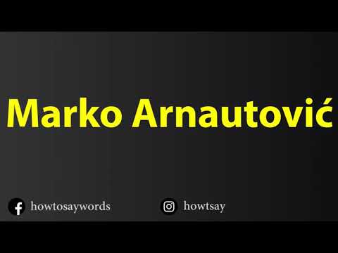 How To Pronounce Marko Arnautovic