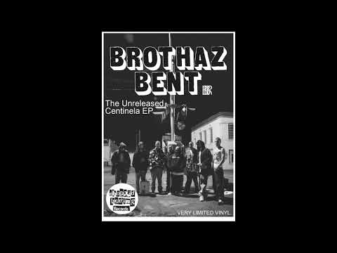 Brothaz Bent – The Unreleased Centinela EP (2015) [full album]