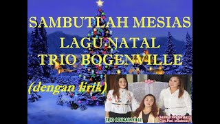 Download lagu LAGU NATAL SAMBUTLAH MESIAS TRIO BOUGENVILLE DENGAN LIRIK #lagunatal2022 #lagunatalterbaru mp3 Download lagu LAGU NATAL SAMBUTLAH MESIAS TRIO BOUGENVILLE DENGAN LIRIK #lagunatal2022 #lagunatalterbaru mp3