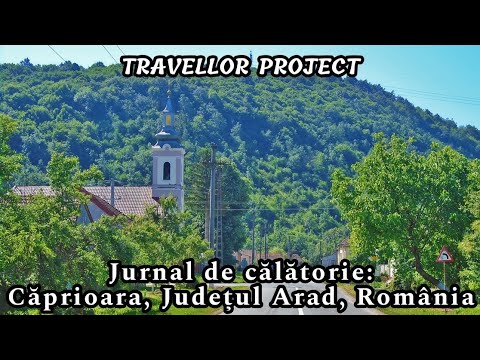 Jurnal de călătorie: Căprioara, Județul Arad, România