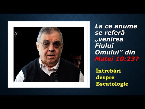 PC(228) - Escatologie - Intrebare: La ce se refera „venirea Fiului Omului” in Matei 10:23?