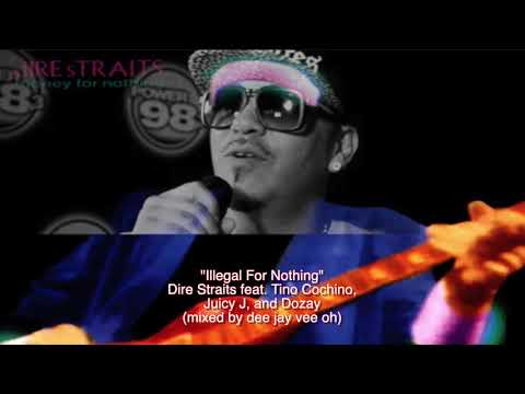 "Illegal For Nothing" (Dire Straits feat. Tino Cochino, Juicy J, and Dozay)