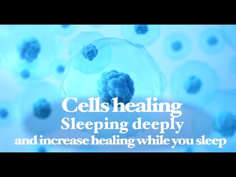 Cells healing - Sleeping deeply and increase healing while you sleep