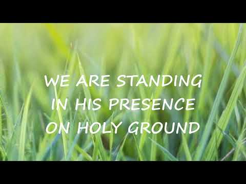 "Holy Ground" (We Are Standing On Holy Ground) Southern Gospel
