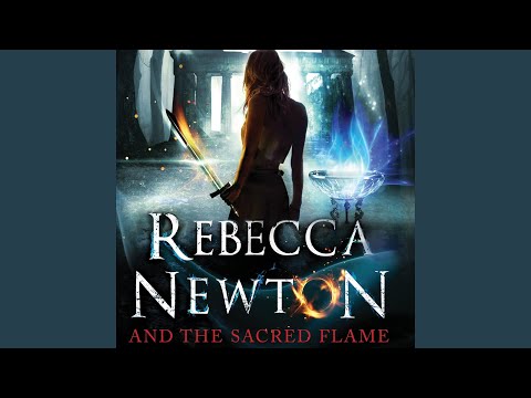 Rebecca Newton and the Sacred Flame - Chapter 20 (feat. Gerard Logan)