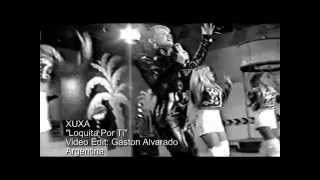 XUXA  Loquita Por Ti