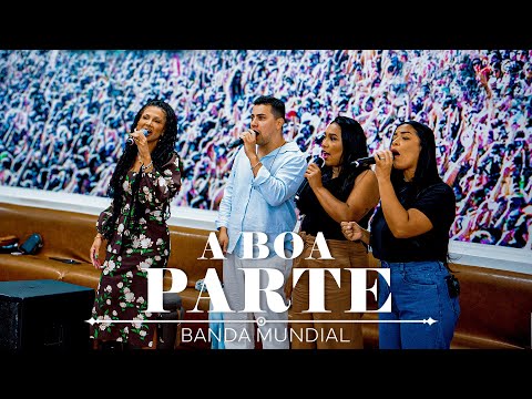 LOUVOR A BOA PARTE - BANDA MUNDIAL