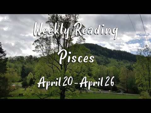 PISCES  - Weekly Reading for April 20 - 26, 2020