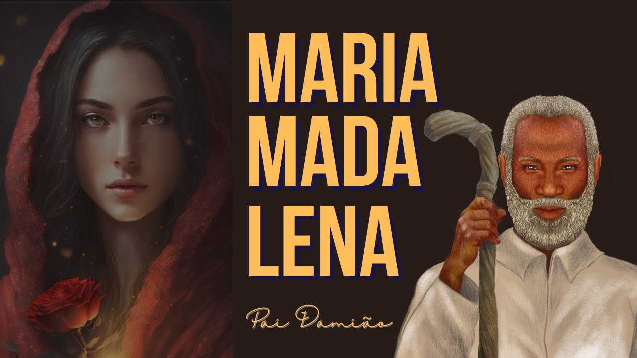 MARIA MADALENA, por Pai Damião
