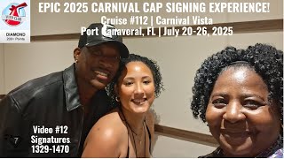 Cruise #112 | EPIC 2025 CARNIVAL CRUISE CAP SIGNING | Video #12, 1329-1470 | Carnival Vista, FL