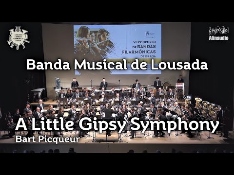 VII CBFBraga - Banda Musical de Lousada - A Little Gipsy Symphony…slightly punk - Bart Picqueur
