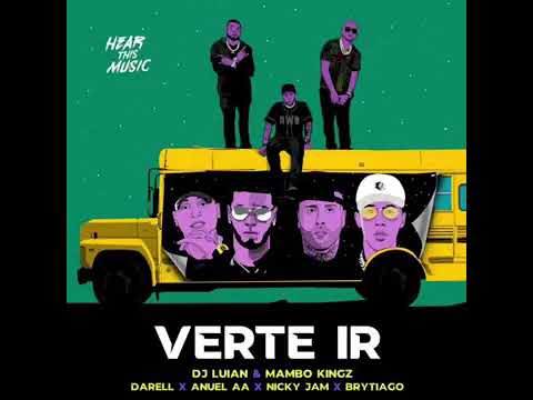 Verte Ir - Anuel AA Ft. Darell, Nicky Jam, Brytiago