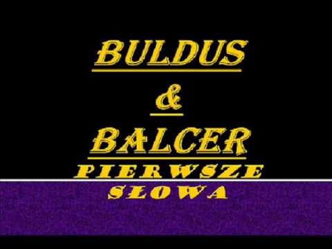 Balcer & Buldus- Pierwsze słowa