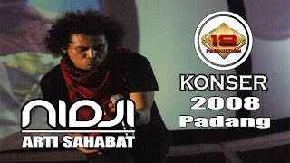 Download lagu NIDJI - ARTI SAHABAT ' PADANG 2008 (Live Konser) mp3