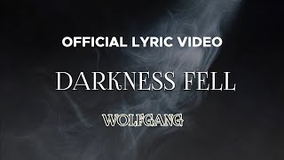 Wolfgang - Darkness Fell (Official Lyric Video)