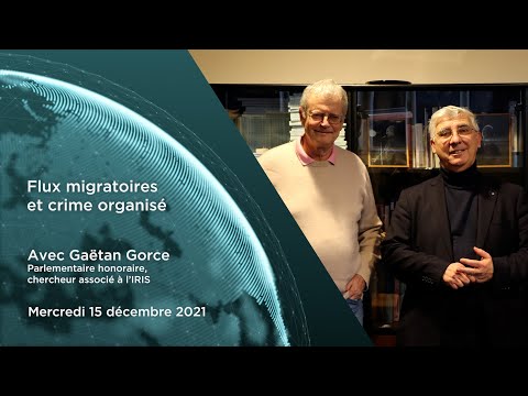 Comprendre le monde S5#16 – Gaëtan Gorce – "Flux migratoires et crime organisé"