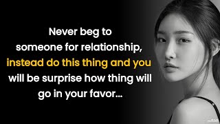 Don't Beg To Someone For Relationship, Instead Do This...| Greatest Quotes Ever