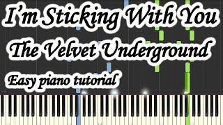 I&#39;m Sticking With You - The Velvet Underground - Very easy and simple piano tutorial synthesia cover