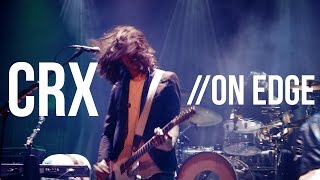 CRX "On Edge" Live at Bowery Ballroom