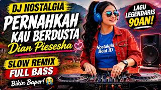 Download lagu DJ Nostalgia Pernahkah Kau Berdusta - Dian Piesesha | Slow Remix Full Bass Bikin Baper! mp3
