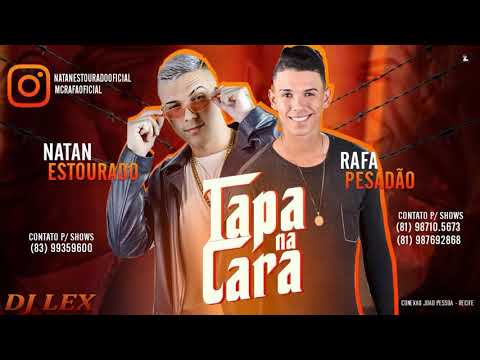 NATAN ESTOURADO & RAFA PESADÃO - TAPA NA CARA (MÚSICA NOVA)