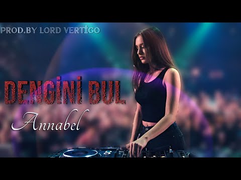 Lord Vertigo & Annabel - Dengini Bul ( Yeni 2025 )