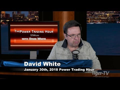 January 30th Power Trading Hour with David White on TFNN - 2018