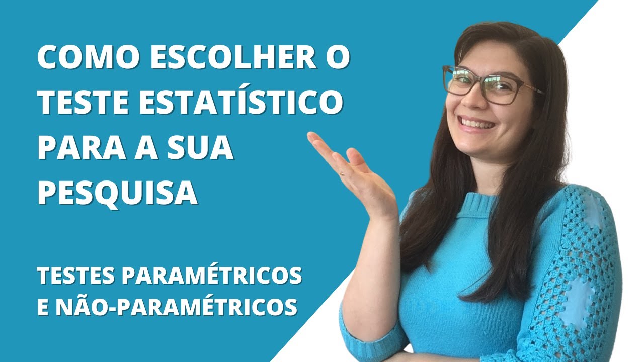 TESTE PARAMÉTRICO E NÃO PARAMÉTRICO - DIFERENÇAS E QUANDO USAR CADA UM