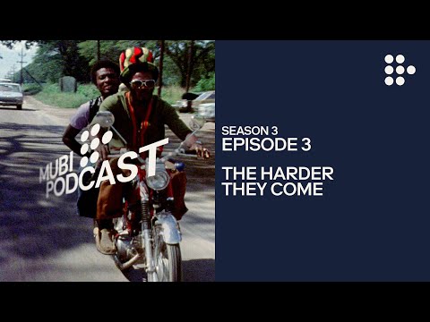 THE HARDER THEY COME — Perry Henzell’s reggae revolution l MUBI Podcast