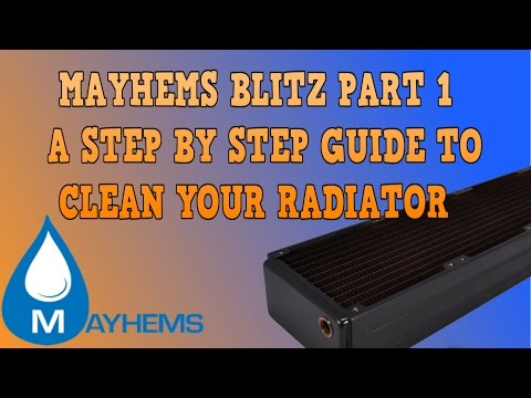 WATERCOOLING 101! Mayhems Blitz Part 1 to clean your radiators