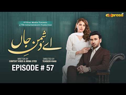 Ay Dushman-E-Jaan Episode 57