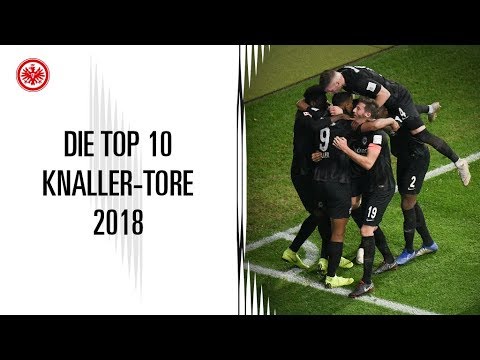 Die 10 besten Tore 2018 von Eintracht Frankfurt