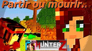 HunterZ | Bonus 7/8 | Partir ou mourir...