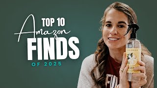 TOP 10 FINDS OF 2025 {Amazon Favorites}