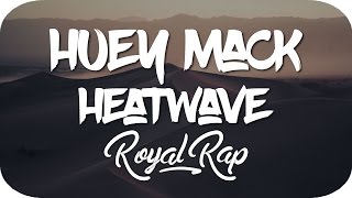 Huey Mack ~ Heatwave