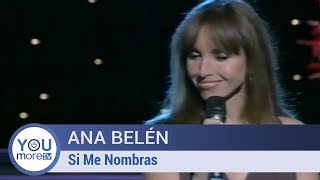Ana Belén Si Me Nombras