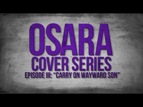 OSARA Cover Series Episode III - Carry on Wayward Son