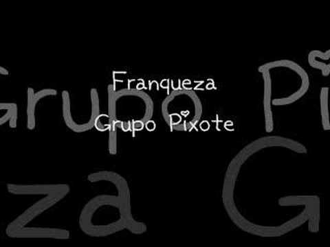 Franqueza - Grupo Pixote