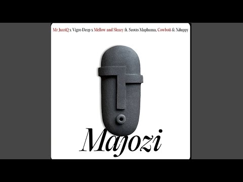 Mr JazziQ, Vigro Deep, Mellow & Sleazy - Majozi (Feat. Scotts Maphuma, CowBoii & Xduppy )