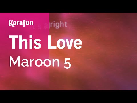 Karaoke This Love - Maroon 5 *