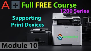CompTIA A+ Full Course for Beginners - Module 10 - Supporting Print Devices