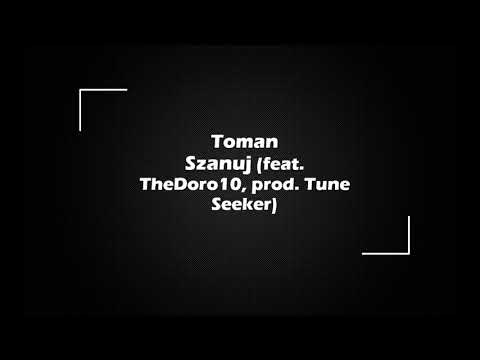 Toman - Szanuj (feat. TheDoro10, prod.Tune Seeker)