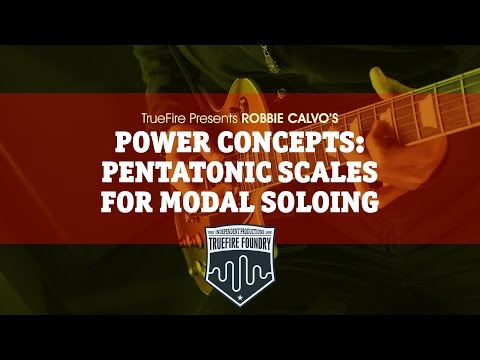 Power Concepts: Pentatonic Scales For Modal Soloing - Intro - Robbie Calvo