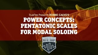 Power Concepts: Pentatonic Scales For Modal Soloing - Intro - Robbie Calvo