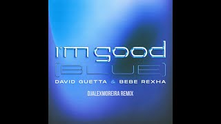 David Guetta & Bebe Rexha - I'm Good (Blue) (djalexmoreira Remix)
